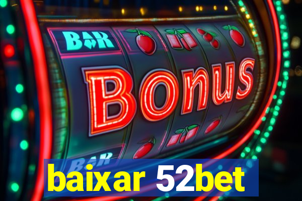 baixar 52bet